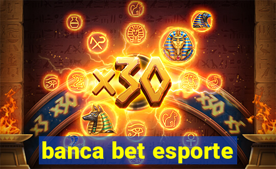 banca bet esporte